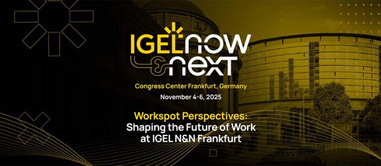 IGEL and Workspot – Modernizing EUC with a “Browser-First, Desktop-When-Needed” Model